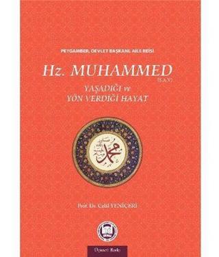 Hz. Muhammed - Yaşadığı ve Yön Verdiği Hayat - Celal Yeniçeri - M. Ü. İlahiyat Fakültesi Vakfı Yayı