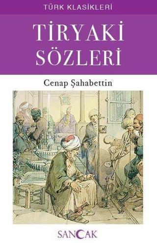 Tiryaki Sözleri - Türk Klasikleri - Cenap Şahabettin - Sancak