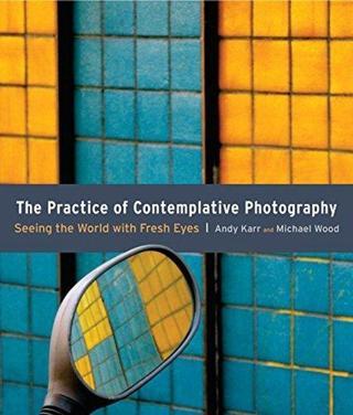 Practice of Contemplative Photography - Kolektif  - SHAMBHALA
