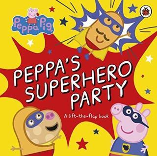 Peppa Pig: Peppa's Superhero Party : A lift-the-flap book - Peppa Pig - Penguin Random House Children's UK
