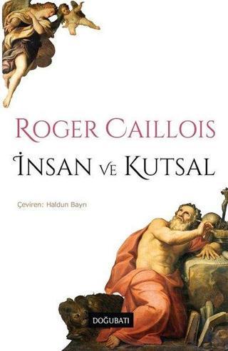 İnsan ve Kutsal - Roger Caillois - Doğu Kitabevi