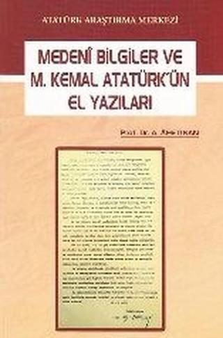 Medeni Bilgiler ve M. Kemal Atatürk'ün El Yazıları Kolektif  Atatürk Araştırma Merkezi