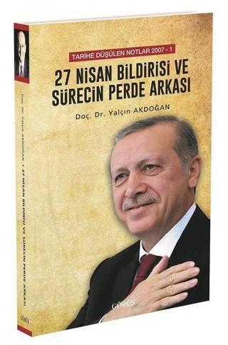 27 Nisan Bildirisi ve Sürecin Perde Arkası Yalçın Akdoğan Görüş