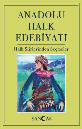 Anadolu Halk Edebiyatı - Halk Şiirlerinden Seçmeler - Kolektif  - Sancak