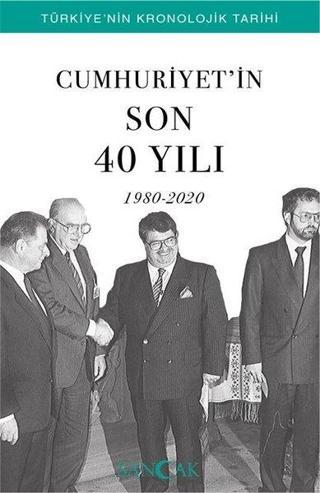 Cumhuriyetin Son 40 Yılı (1980 - 2020) - Hüseyin Ertuğrul Karaca - Sancak