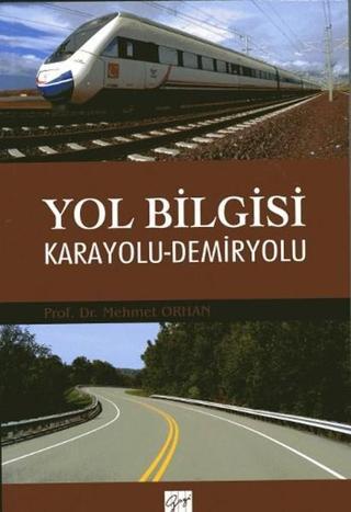 Yol Bilgisi-Karayolu Demiryolu - Mehmet Orhan - Gazi Kitabevi