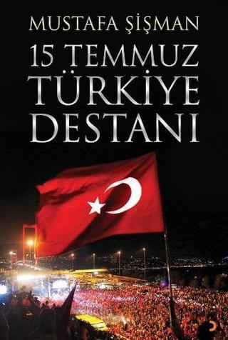 15 Temmuz Türkiye Destanı - Mustafa Şişman - Cinius Yayınevi