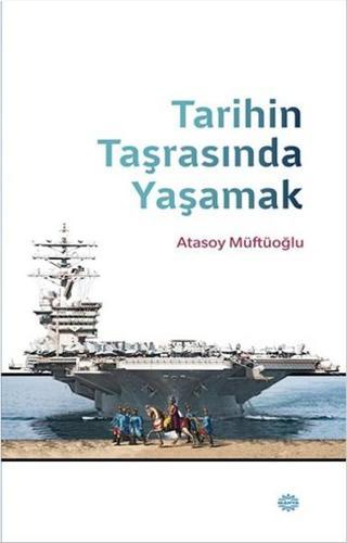 Tarihin Taşrasında Yaşamak - Atasoy Müftüoğlu - Mahya Yayıncılık