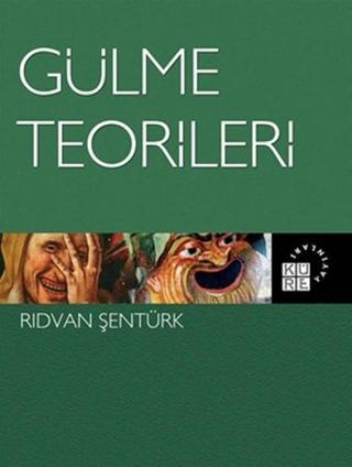Gülme Teorileri - Rıdvan Şentürk - Küre Yayınları