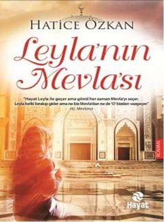 Leyla'nın Mevla'sı - Hatice Özkan - Hayat Yayıncılık