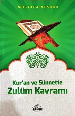 Kur'an ve Sünnette Zulüm Kavramı - Mustafa Meşhur - Ravza Yayınları