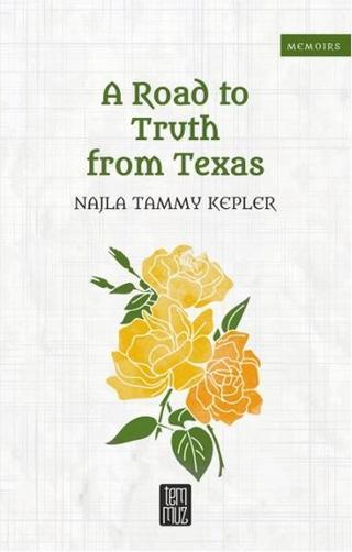 A Road to Truth From Texas - Najla Tammy Kepler - Temmuz