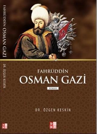 Fahrüddin Osmangazi - Özgen Keskin - Babıali Kültür - BKY