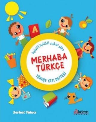 Merhaba Türkçe - Türkçe Yazı Defteri - Serhat Yakıcı - Akdem Yayınları