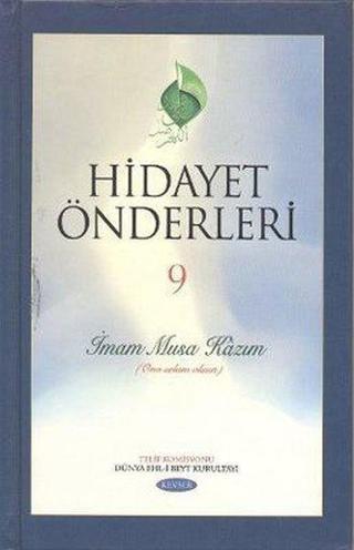 Hidayet Önderleri 9 - İmam Musa Kazım - Kolektif  - Kevser Yayınları