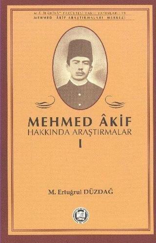 Mehmed Akif Hakkında Araştırmalar 1 - M. Ertuğrul Düzdağ - M. Ü. İlahiyat Fakültesi Vakfı Yayı