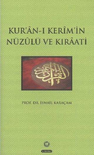 Kur'an-ı Kerim'in Nüzulü ve Kıraati - İsmail Karaçam - M. Ü. İlahiyat Fakültesi Vakfı Yayı