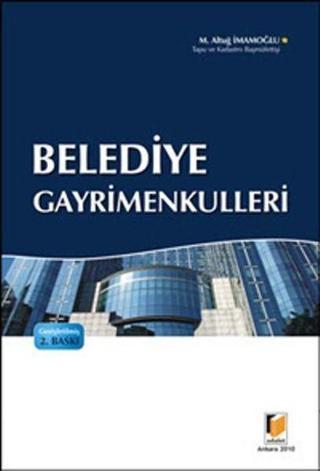 Belediye Gayrimenkulleri - M. Altuğ İmamoğlu - Adalet Yayınları