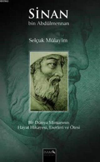 Sinan bin Abdülmennan - Selçuk Mülayim - İsam Yayınları