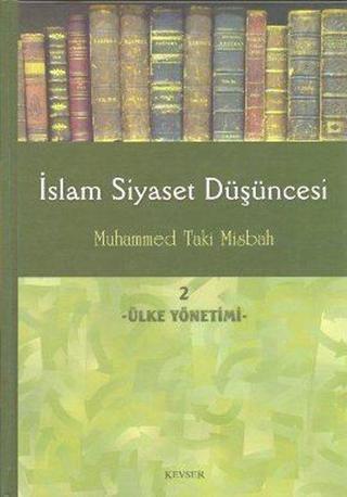 İslam Siyaset Düşüncesi 2 - Ülke Yönetimi - Habip Coşkun - Kevser Yayınları