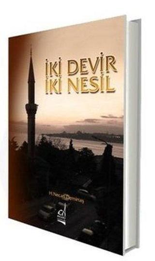 İki Devir İki Nesil - H. Necati Demirtaş - Boğaziçi Yayınları