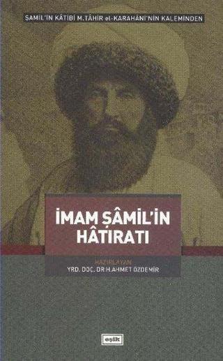 İmam Şamil'in Hatıratı - H. Ahmet Özdemir - Eşik Yayınları