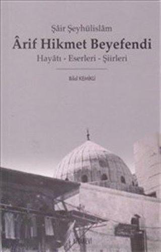 Arif Hikmet Beyefendi - Bilal Kemikli - Kitabevi Yayınları