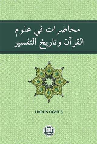 Muhadarat Fi Ulümı'l - Kur'an ve Tarihi't - Tefsir - Harun Öğmüş - M. Ü. İlahiyat Fakültesi Vakfı Yayı