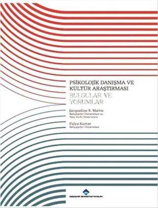 Bulgular Ve Yorumlar - Psikolojik Danışma ve Kültür Araştırması - Fulya Kurter - Bahçeşehir Üni.Yayınları