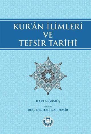 Kur'an İlimleri ve Tefsir Tarihi - Halil Aldemir - M. Ü. İlahiyat Fakültesi Vakfı Yayı