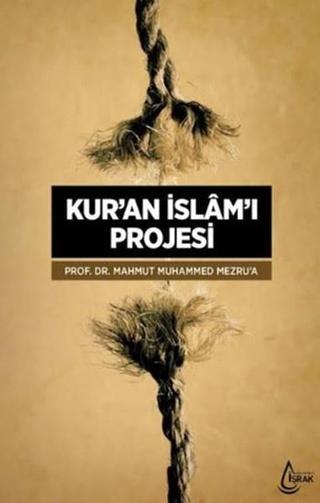 Kur'an İslam'ı Projesi Mahmut Muhammed Mezru’a İşrak Yayınları