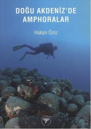 Doğu Akdeniz'de Amphoralar - Hakan Öniz - Arkeoloji ve Sanat Yayınları