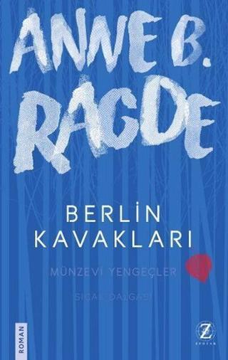 Berlin Kavakları - Anne B. Ragde - Zodyak Kitap