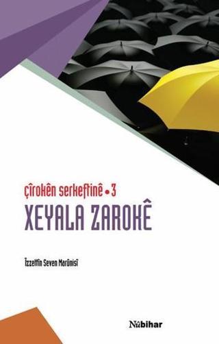 Xeyala Zaroke-Çiroken Serkeftine 3 - İzzettin Seven Marunisi - Nubihar Yayınları