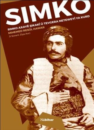 Simko Axaye Şikaki ü Tevgera Neteweyi ya Kurd - Mihemed Resül Hawar - Nubihar Yayınları