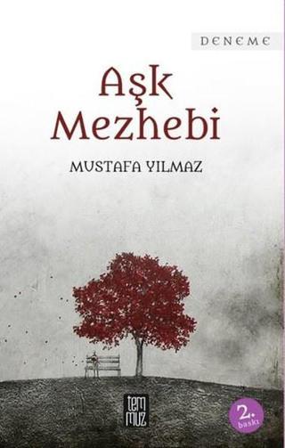 Aşk Mezhebi Mustafa Yılmaz Temmuz