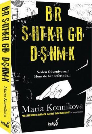 Bir Sahtekar Gibi Düşünmek - Maria Konnikova - İndigo Kitap Yayınevi