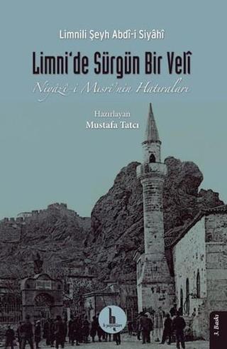 Limni'de Sürgün Bir Veli Niyazi Mısri'nin Hatıraları - Limnili Şeyh Abdi-i Siyahi - H Yayınları