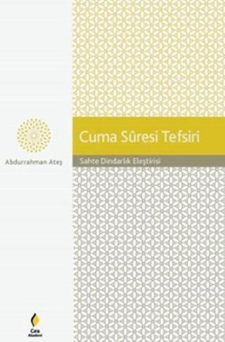Cuma Suresi Tefsiri - Abdurrahman Ateş - Çıra Yayınları