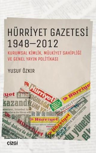 Hürriyet Gazetesi 1948-2012 - Yusuf Özkır - Çizgi Kitabevi