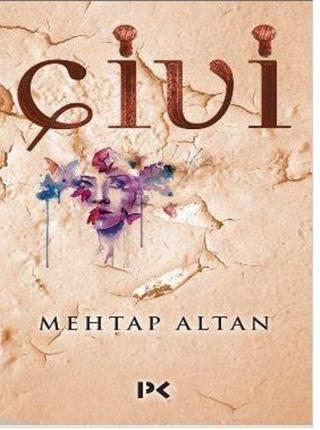 Çivi - Mehtap Altan - Profil Kitap Yayınevi