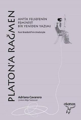 Platon'a Rağmen - Adriana Cavarero - Otonom Yayıncılık