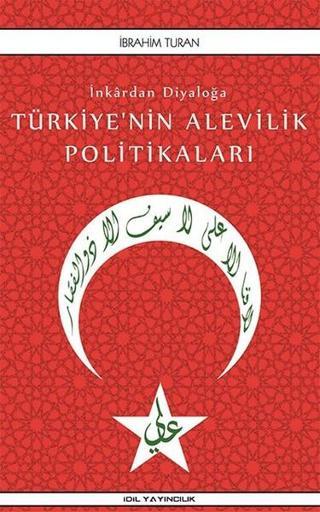 Türkiye'nin Alevilik Politikaları - İbrahim Turan - İdil Yayınları