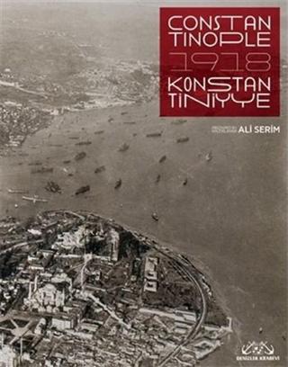 Constantinople 1918 Konstantiniyye - Ali Serim - Denizler Kitabevi