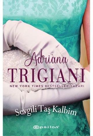 Sevgili Taş Kalbim - Adriana Trigiani - Epsilon Yayınevi