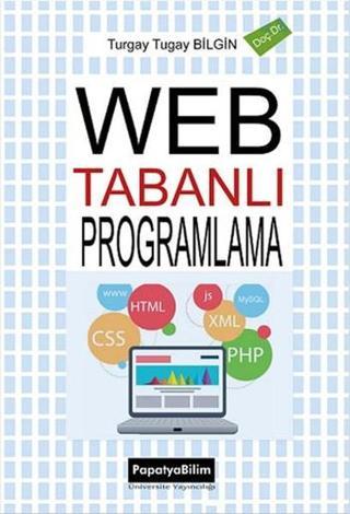 Web Tabanlı Programlama Turgay Tugay Bilgin Papatya Bilim