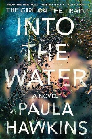 Into the Water: A Novel - Paula Hawkins - Riverhead Books