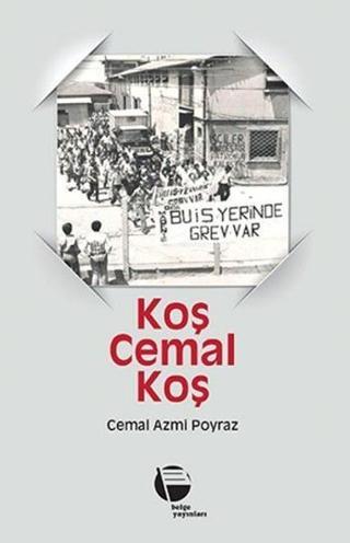 Koş Cemal Koş - Cemal Azmi Poyraz - Belge Yayınları