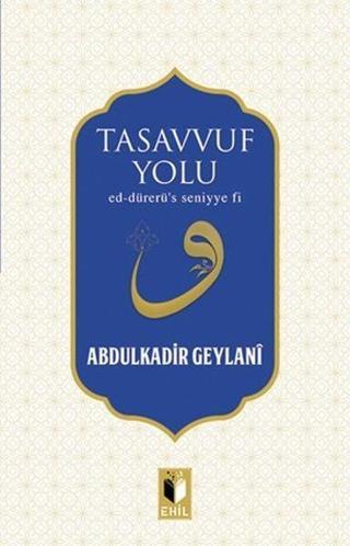 Tasavvuf Yolu - Abdulkadir Geylani - Ehil