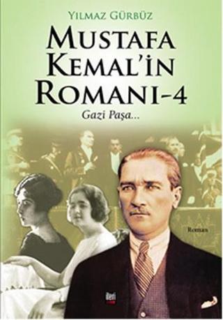 Mustafa Kemal'in Romanı-4 - Yılmaz Gürbüz - İleri Yayınları